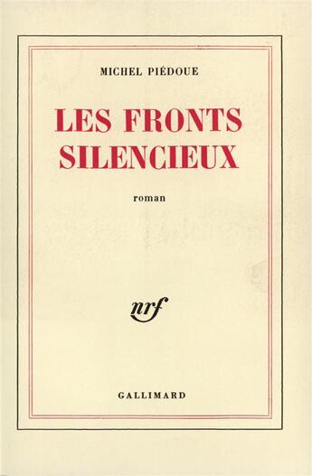 Couverture du livre « Les fronts silencieux » de Michel Piedoue aux éditions Gallimard