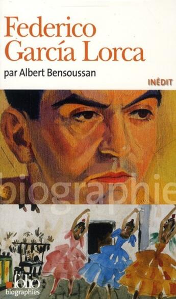 Couverture du livre « Federico Garcia Lorca » de Albert Bensoussan aux éditions Folio