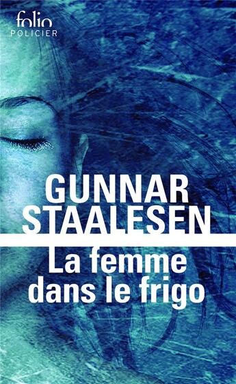 Couverture du livre « La femme dans le frigo » de Gunnar Staalesen aux éditions Folio