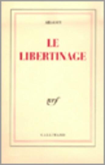 Couverture du livre « Libertinage » de Louis Aragon aux éditions Gallimard