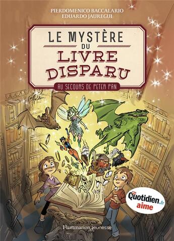 Couverture du livre « Le mystère du livre disparu Tome 1 ; au secours de Peter Pan » de Pierdomenico Baccalario et Eduardo Jauregui aux éditions Pere Castor