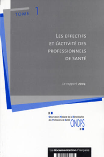 Couverture du livre « Rapport 2004 de l'observatoire national de la demographie des professionnels de sante (ondps) » de  aux éditions Documentation Francaise