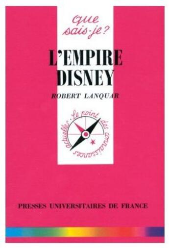 Couverture du livre « L'empire Disney » de Lanquar R aux éditions Que Sais-je ?