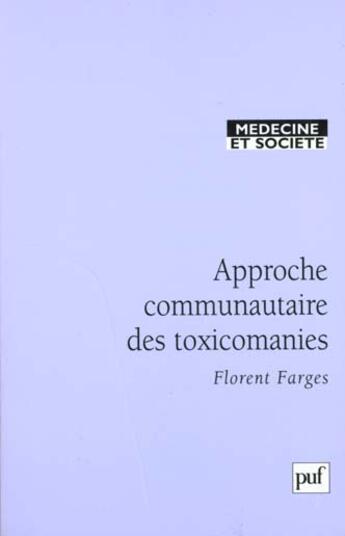 Couverture du livre « Approche communaut. des toxicomanies » de Farges F. aux éditions Puf