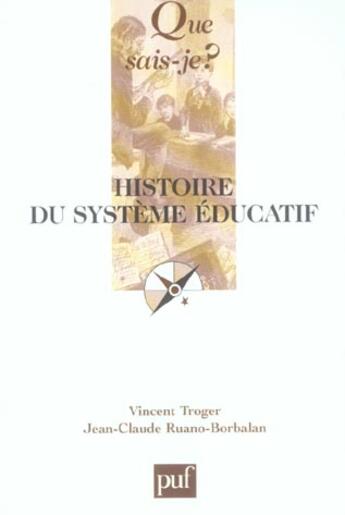 Couverture du livre « Histoire du systeme educatif qsj 3729 » de Troger/Ruano-Borbala aux éditions Que Sais-je ?