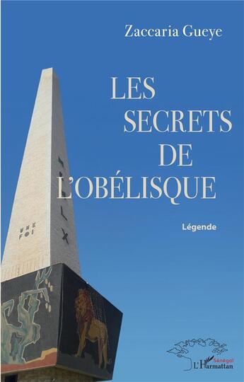 Couverture du livre « Les secrets de l'obélisque » de Zaccaria Gueye aux éditions L'harmattan