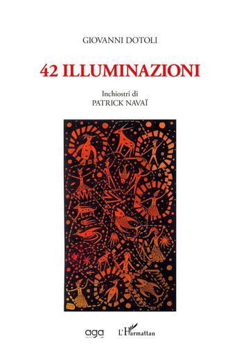 Couverture du livre « Illumiinazioni : Inchiostri di Patrick Navaî » de Giovanni Dotoli aux éditions L'harmattan