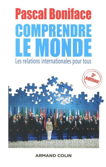 Couverture du livre « Comprendre le monde (3e édition) » de Pascal Boniface aux éditions Armand Colin