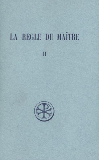 Couverture du livre « La règle du maître t.2 ; chapitre 11-45 » de  aux éditions Cerf