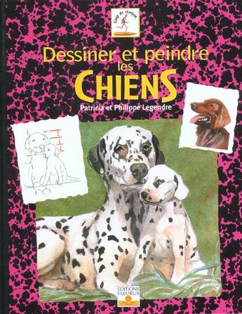 Couverture du livre « Dessiner et peindre les chiens » de Legendre aux éditions Mango