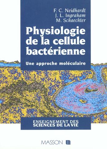 Couverture du livre « Physiologie De La Cellule Bacterienne » de Frederick Carl Neidhardt aux éditions Elsevier-masson