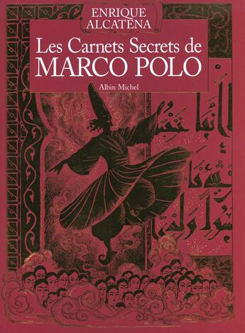 Couverture du livre « Les carnets secrets de Marco Polo » de Enrique Alcatena aux éditions Albin Michel