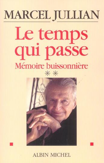 Couverture du livre « Le temps qui passe - memoire buissonniere tome 2 » de Marcel Jullian aux éditions Albin Michel