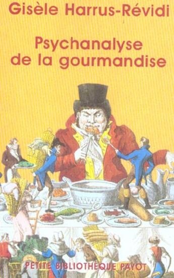 Couverture du livre « Psychanalyse de la gourmandise » de Harrus-Revidi Gisèle aux éditions Payot