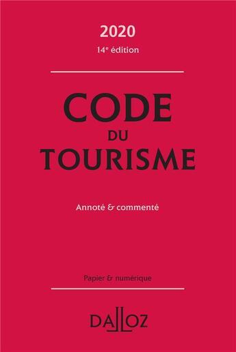 Couverture du livre « Code du tourisme, annoté et commenté (édition 2020) » de Guy Barrey et Clementine Aoust aux éditions Dalloz