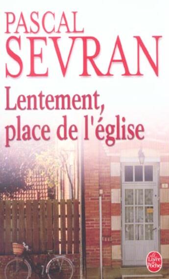 Couverture du livre « Lentement, place de l'eglise » de Sevran-P aux éditions Le Livre De Poche