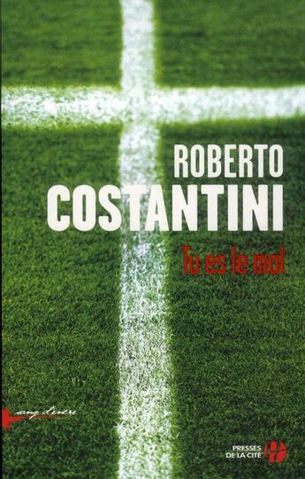 Couverture du livre « Tu es le mal » de Roberto Costantini aux éditions Presses De La Cite