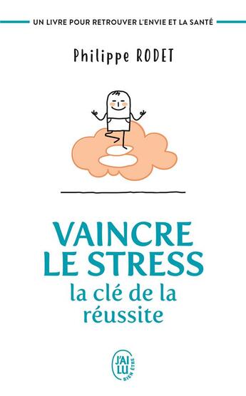 Couverture du livre « Vaincre le stress ; la clé de la réussite » de Philippe Rodet aux éditions J'ai Lu