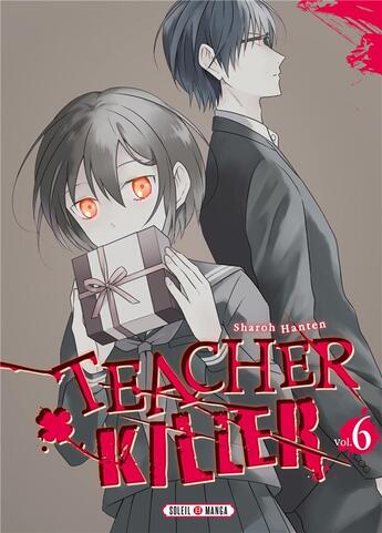 Couverture du livre « Teacher killer Tome 6 » de Sharoh Hanten aux éditions Soleil