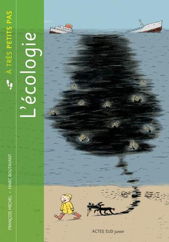 Couverture du livre « A TRES PETITS PAS ; l'écologie » de Marc Boutavant et Claire Laurens et Francois Michel aux éditions Actes Sud Junior