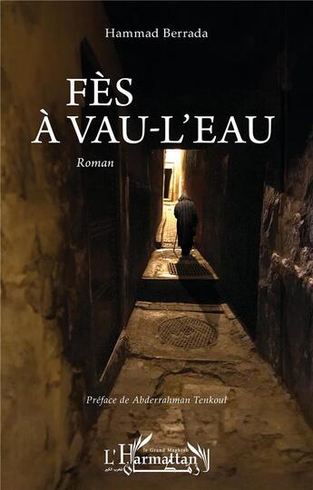 Couverture du livre « Fès à vau-l'eau » de Hammad Berrada aux éditions L'harmattan