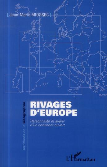 Couverture du livre « Rivages d'Europe ; personnalité et avenir d'un continent ouvert » de Jean-Marie Miossec aux éditions L'harmattan