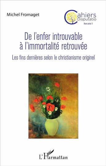 Couverture du livre « De l'enfer introuvable à l'immortalité retrouvée ; les fins dernières selon le christianisme originel » de Michel Fromaget aux éditions L'harmattan