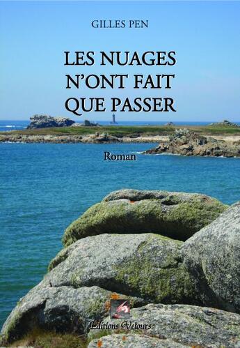 Couverture du livre « Les nuages n'ont fait que passer » de Gilles Pen aux éditions Velours