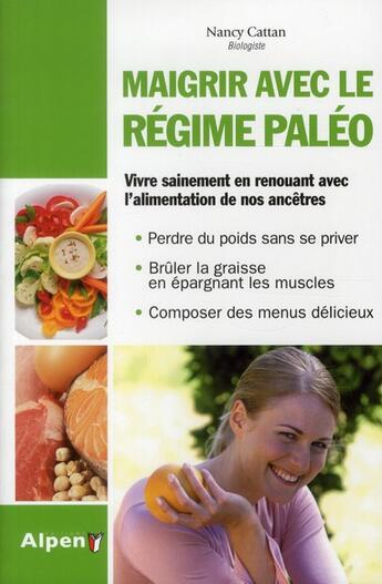 Couverture du livre « Maigrir avec le regime paleo » de Cattan Nancy aux éditions Alpen