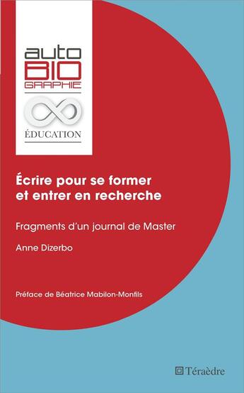 Couverture du livre « Écrire pour se former et entrer en recherche ; fragments d'un journal de master » de Anne Dizerbo aux éditions Teraedre