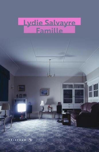 Couverture du livre « Famille » de Lydie Salvayre aux éditions Tristram