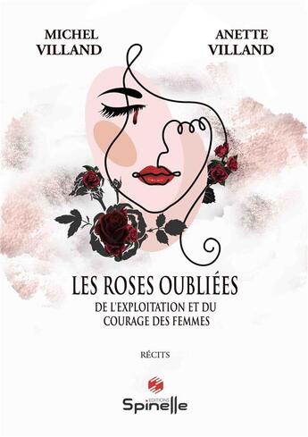 Couverture du livre « Les roses oubliées » de Michel Villand et Anette Villand aux éditions Spinelle