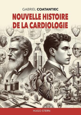 Couverture du livre « Nouvelle histoire de la cardiologie » de Gabriel Coatantiec aux éditions Hugo Stern