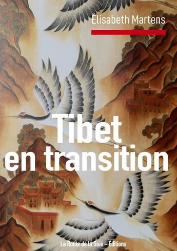 Couverture du livre « Tibet en transition » de Elisabeth Martens aux éditions La Route De La Soie