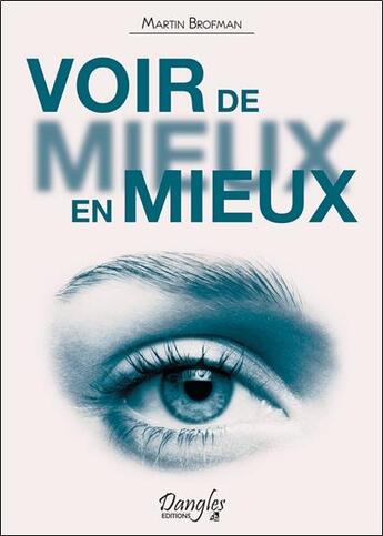 Couverture du livre « Voir de mieux en mieux » de Martin Brofman aux éditions Dangles