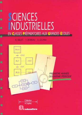 Couverture du livre « Sciences Industrielles En Classes Preparatoires Aux Grandes Ecoles » de N Millet et Y Boireau et A Lecanu aux éditions Techniplus