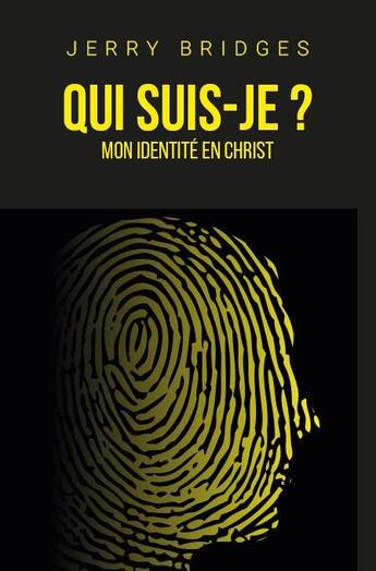 Couverture du livre « Qui suis-je ? mon identité en Christ » de Jerry Bridges aux éditions Clc Editions