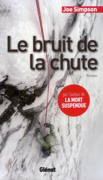 Couverture du livre « Le bruit de la chute » de Joe Simpson aux éditions Glenat