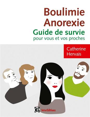 Couverture du livre « Boulimie-anorexie ; guide de survie pour vous et vos proches (3e édition) » de Catherine Hervais aux éditions Intereditions