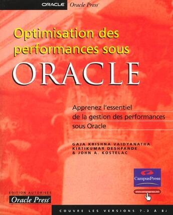 Couverture du livre « Optimisation Des Performances Sous Oracle ; Apprenez L'Essentiel De La Gestion Des Performances Sous Oracle » de John Kostelac aux éditions Campuspress