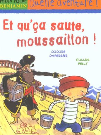 Couverture du livre « Et Que Ca Saute Moussaillon » de Didier Dufresne et Gilles Frely aux éditions Milan