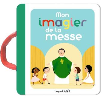 Couverture du livre « Mon imagier de la messe » de Marie Paruit et Anne-Sophie Du Bouetiez aux éditions Bayard Soleil