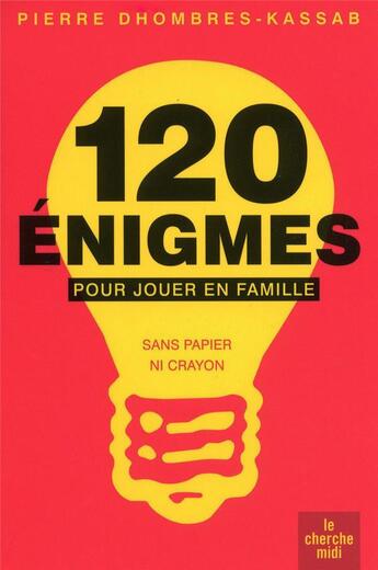 Couverture du livre « 120 énigmes pour jouer en famille » de  aux éditions Cherche Midi