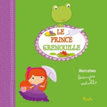 Couverture du livre « Les petits contes à raconter ; le prince Grenouille » de Berengere Motuelle aux éditions Piccolia