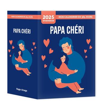 Couverture du livre « Mon calendrier Papa chéri (édition 2025) » de Carole Coatsaliou aux éditions Hugo Image