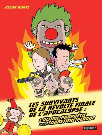 Couverture du livre « Les survivants de la révolte finale de l'apocalypse ; l'ultime prophétie de la sorbetière perdue » de Allan Barte aux éditions Delcourt