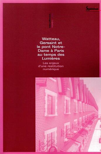 Couverture du livre « Watteau, Gersaint et le pont Notre-Dame à Paris au temps des Lumières » de Youri Carbonnier et Sophie Raux et Christophe Renaud et Francois Rousselle aux éditions Pu Du Septentrion