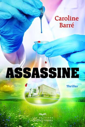 Couverture du livre « Assassine » de Caroline Barre aux éditions Quebec Livres