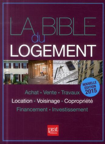 Couverture du livre « La bible du logement » de  aux éditions Prat