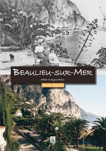 Couverture du livre « Beaulieu-sur-Mer d'hier à aujourd'hui » de Sylvio Vincenti aux éditions Editions Sutton